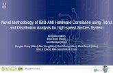 TITLE Novel Methodology of IBIS-AMI Hardware Correlation ...€¦ · Novel Methodology of IBIS-AMI Hardware Correlation using Trend and Distribution Analysis for high-speed SerDes
