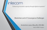 Blockchain and IoT Convergence Challenges · Limiting volume of IoT devices in the network (and blockchain) Physical interface weakness: As cyber-physical systems, individual sensors