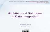 Architectural Solutions in Data Integration - Jarrar...Keywords: Data Integration, Application-driven Integration, Data-driven Integration, Web Services, RPC, Publish & Subscribe,