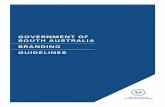 GOVERNMENT OF SOUTH AUSTRALIA BRANDING GUIDELINES · 2019-06-26 · Branding of South Australian Government entities 10 Guidelines for communication materials 11 Department vs. agency