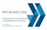 Deploying Deep Learning Networks to Embedded GPUs and CPUs · Deploying Deep Learning Networks to Embedded GPUs and CPUs Rishu Gupta, PhD ... • Loop optimizations • Dependence