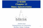 CHE680 Chapter 12 Mass Spectrometry - Buffalo State Collegestaff.buffalostate.edu/kimj/CHE680 Fall 2019_files/CHE680 Chapter 1… · Hard to fragment 4. MS-MS is popular option 5.