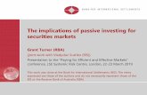 The implications of passive investing for securities markets · 2 Passive investing –definition and key issues Passive investing is a strategy that tracks the returns of a price