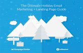 The Ultimate Holiday Email Marketing + Landing Page Guide€¦ · THE ULTIMATE HOLIDAY EMAIL MARKETING + LANDING PAGE GUIDE. 2. Email marketing and landing pages go together like