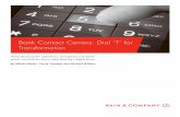 Bank Contact Centers: Dial ‘T’ for Transformation...Bank Contact Centers: Dial ‘T’ for Transformation These phone-centric operations, reimagined and reener-gized, can hold