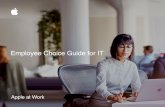 Employee Choice Guide for IT...As you build your Apple at Work program, make sure you engage with your extended Apple team, whether through a corporate reseller or directly with Apple.