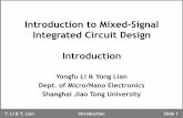 Introduction to Mixed-Signal Integrated Circuit …Introduction to Mixed-Signal Integrated Circuit Design Introduction Yongfu Li & Yong Lian Dept. of Micro/Nano Electronics Shanghai