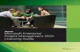 Microsoft Enterprise Project Management 2010 Licensing Guide€¦ · Project Server 2010 is built on top of SharePoint Server 2010. This architecture enables customers and partners