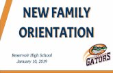 NEW FAMILY ORIENTATION · 2019-01-12 · NEW FAMILY ORIENTATION Reservoir High School January 10, 2019. WELCOME Ms. Sims, Principal Ms. Senisi, Assistant Principal. OVERVIEW OF HIGH