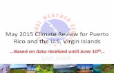 May 2015 Climate Review for Puerto Rico and the U.S ... · RAINFALL Islandwide climate record period: 1940 to 2015 San Juan Metro Area climate record period: 1898 to 2015 (Primary
