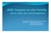 Moms, Dads, Sibs, and Grandparents - Cigna · 2016-09-17 · Moms, Dads, Sibs, and Grandparents Prepared for: CIGNA’s Autism Awareness Series Presented by: Connie Anderson, Ph.D.