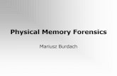 Physical Memory Forensics...stores the string –Finding Page Directory which points to PFN of Page Table •DEMO LINUX internal structures Zones and Memory Map array •Physical memory