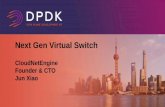 Next Gen Virtual Switch - DPDK · Next Gen Virtual Switch. CloudNetEngine. ... • Thoughts on next generation virtual switch • Technical deep dive on CloudNetEngine virtual switch