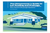 The Homeowner’s Guide to Lot Grading and …...THe HoMeoWneR’s GUIDe To LoT GRaDInG anD DRaInaGe August 2018 page 3 Flooding caused by heavy precipitation, melting snow, or runoff