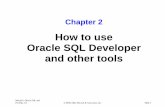 How to use Oracle SQL Developer and other toolsfaculty.tnstate.edu/Oracle10g/text/Chapter 2.pdf · Murach’s Oracle SQL and PL/SQL, C2 © 2008, Mike Murach & Associates, Inc. Slide
