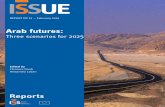 Arab Futures: Three Scenarios for 2025 - ETH Z · Arab futures: three scenarios for 2025 7 This report is the outcome of three sessions that convened a group of experts, the Arab