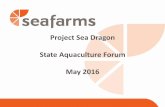 Project Sea Dragon State Aquaculture Forum May 2016 · Project Sea Dragon –status and timelines Project timelines -Stage 1 –1,000 ha scope BFS 2016 to be complete in 3rd quarter