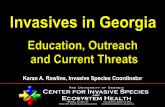 Education, Outreach and Current Threats · •The Georgia Department of Agriculture ... Chris Evans, University of Georgia, James Miller, USDA Forest Service, Karan Rawlins, University