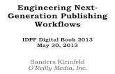 Engineering Next- Generation Publishing Workflowsidpf.org/sites/default/files/digital-book-conference/...Engineering Next-Generation Publishing Workflows IDPF Digital Book 2013 May