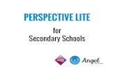 PERSPECTIVE LITE - Angel Solutions Ltd · OVERVIEW • What Perspective Lite can offer Secondary Schools • Proposed functionality for 2015 and beyond • Includes prototypes and