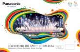Panasonic Visual Systems Case Studies · Olympic and Paralympic Games Rio 2016 Maracanã Stadium, Rio de Janeiro Projection from four directions created realistic and immersive visuals.