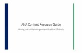 ANA Content Resource Guide€¦ · •Snapshot of different categories •Marketing Effectiveness •Brand Activation •Multicultural Marketing •Data + Analytics •Creative Effectiveness