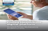 Get started with Philips HealthSuite digital platform…Get started with Philips HealthSuite digital platform The center for first-time-right cloud expertise and regulatory compliant