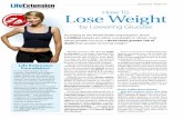 Lose Weight How To - Amazon Web Serviceslife-extension.s3.amazonaws.com/videos/Print-pdfs/603.14... · 2012-12-04 · Lose WeightHow To by Lowering Glucose Obesity shortens life span