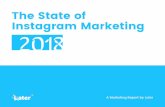 The State of Instagram Marketing 2018 · 2018-01-08 · In our State of Instagram Marketing 2018 report, we collected responses from over 3,500 businesses, influencers, and agencies