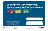 Oncology/Haematology Telephone Triage Tool Kit for ... · Telephone triage is an important and growing component of current oncology practice; we must ensure that patients receive