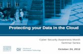 Protecting your Data in the Cloud - The George Washington ... Y… · Protecting your Data in the Cloud Cyber Security Awareness Month Seminar Series . October 24, ... Always a risk