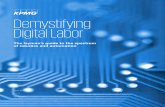 Demistifying Digital Labor · Digital labor savings are estimated to be between three and ten times the cost of implementing the automation.4 As is indicated by the list of benefits