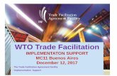 WTO Trade Facilitation€¦ · 1 WTO Trade Facilitation IMPLEMENTATON SUPPORT MC11 Buenos Aires December 12, 2017 The Trade Facilitation Agreement Facility Implementation Support
