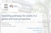 Upskilling pathways for adults in a global and local perspective · Recognize skills acquired through experience or in non-formal and in-formal setting, including at the workplace