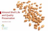 Almond Shelf Life and Quality Preservation...Almond Shelf Life and Quality Preservation December 8, 2015 Speakers Guangwei Huang, Almond Board (Moderator) Alyson Mitchell, UC Davis