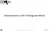 Automation with Telegram Bots - Security Art Work · 2016-07-26 · Automation with Telegram Bots. @bitsniper - @jovimon - FAQin Congress 2016 Automation with Telegram Bots. @bitsniper
