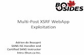Multi-Post XSRF WebApp Exploitation · 2020-05-17 · Multi-Post XSRF WebApp Exploitation Adrien de Beaupré SANS ISC Handler and Certified SANS Instructor Intru-Shun.ca Inc. Introduction