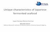 Unique characteristics of Japanese fermented seafoodinjapan.no/marine/files/2012/03/Satomi-NRIFS.pdf · -Fish sauce is common and traditional fermented condiment in Southeast and