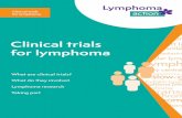 Clinical trials for lymphoma · Find out more about how clinical trials are contributing to improving outcomes on page 37. Types of clinical trials Many clinical trials for lymphoma
