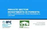 PRIVATE SECTOR INVESTMENTS IN FORESTS · 2019-08-21 · 3. Forestry Extension Units - promote private sector-led extension services in working with communities, FMUs . 4. New (Financial)
