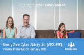 Family Zone Cyber Safety Ltd (ASX: FZO)2017/02/23  · Family Zone Cyber Safety Ltd (ASX: FZO) Investor Presentation February 2017 For personal use only Corporate snapshot Capital