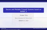 Secure and Reliable Firewall Systems based on MINIX 3 · Secure and Reliable Firewall Systems based on MINIX 3 Rudiger Weis Beuth Hochschule fur Technik Berlin MINIXCon 2016 ... Cage