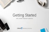 Getting Started - LinkedIn · Let your audience build 3 STEP Once you’ve finished setting up your audience, click “Done” to proceed. You can proceed with setting your campaign