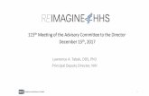 115th Meeting of the Advisory Committee to the Director · Lawrence A. Tabak, DDS, PhD Principal Deputy Director, NIH 1 115th Meeting of the Advisory Committee to the Director December
