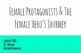 Female Protagonists & The Female Hero’s Journey...Female Protagonists & The Female Hero’s Journey English 112B Dr. Warner Mariah Ramsour. Why does this matter? “Characters who