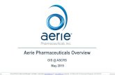 Aerie Pharmaceuticals Overview - OISAerie Pharmaceuticals Overview OIS @ ASCRS May 2019 OIS @ ASCRS 2019;Refer to the full Rhopressa ® and Rocklatan®product labels at , respectively.AR-13503
