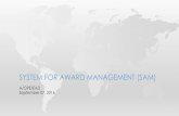 Training Presentation: System for Award Management (SAM) · FAR 4.1105(a) requires the following FAR clauses in the solicitation: 52.204-7 System for Award Management (JUL 2013) is