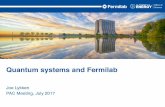 Quantum systems and Fermilab - Indico [Home] · 2 6/16/2017 Quantum systems and Fermilab • QIS identified as a national (interagency) and Office of Science priority • HEP QIS