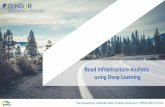 Road Infrastructure Analysis using Deep Learning · Asset inventory: o Mapping of road / road corridor information as spatial geometries o Surface materials/types o Utilization of