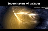 Superclusters of galaxiesmischak/teaching/Universe/FS2016/Presentation_14.pdf• 1958: Abell Catalogue of Galaxy Clusters. Virgo Supercluster Virgo. Laniakea Supercluster. The Laniakea
